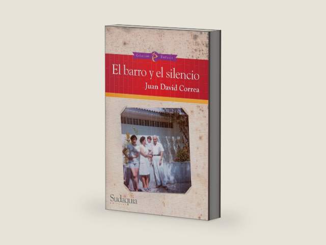 El barro y el silencio (Spanish Edition) by Juan David Correa