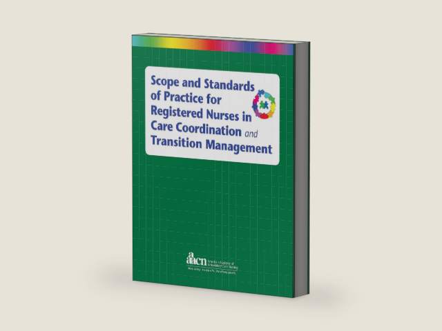 Scope and Standards of Practice for Registered Nurses in Care Coordination and Transition Management by American Academy of Ambulatory Care Nursing