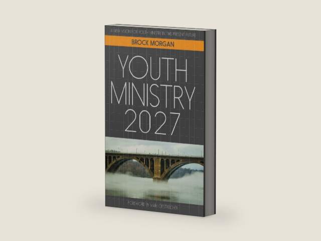 Youth Ministry 2027: A New Vision for Youth Ministry in This Present Future by Brock Morgan