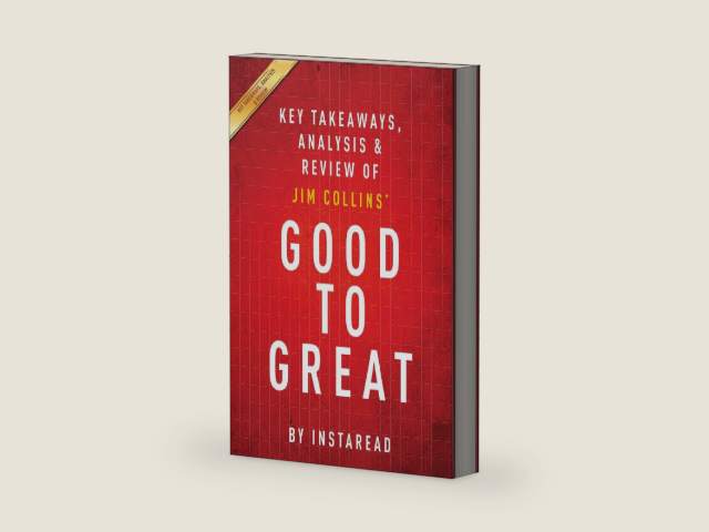 Summary of Good to Great: by Jim Collins | Includes Analysis by Instaread Summaries