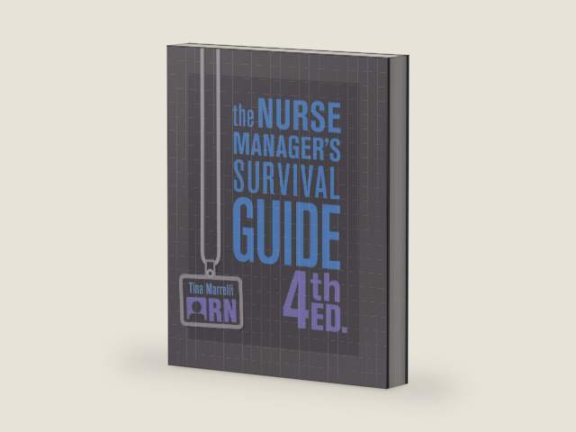 The Nurse Manager's Survival Guide Fourth Edition by Tina M. Marrelli