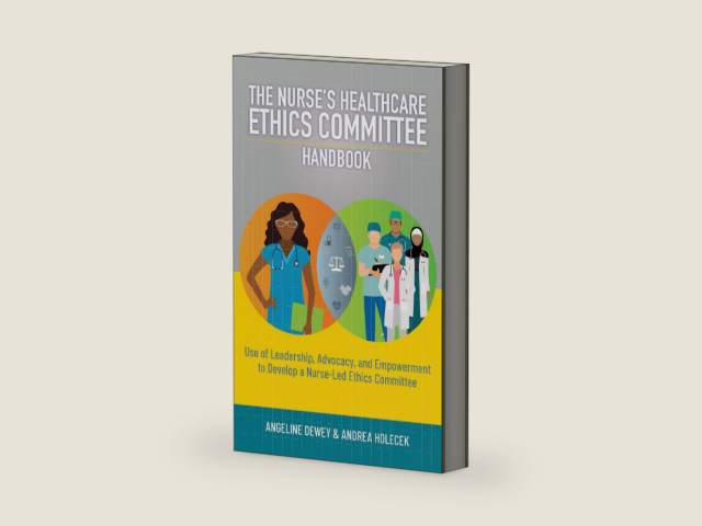 The Nurse's Healthcare Ethics Committee Handbook by Angeline Dewey