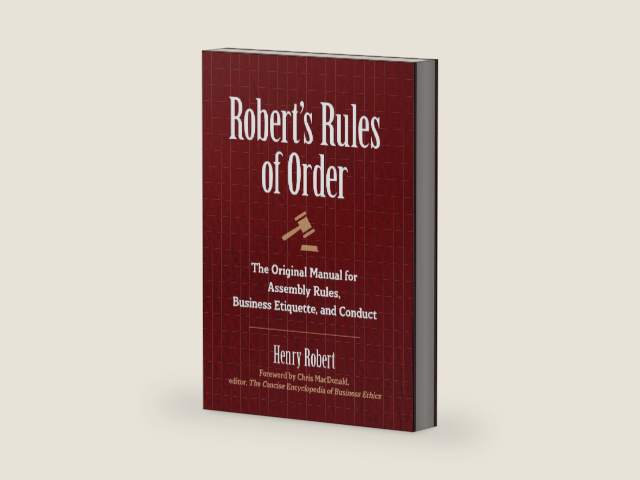 Robert's Rules of Order: The Original Manual for Assembly Rules, Business Etiquette, and Conduct by Henry Robert
