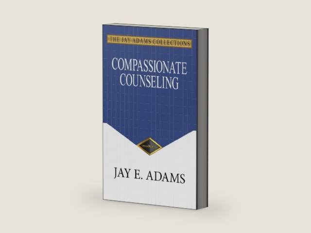Compassionate Counseling by Jay Adams