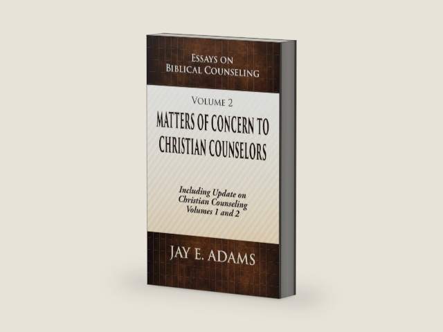 Matters of Concern to Christian Counselors: Essays on Biblical Counseling, Volume 2 by Jay Adams