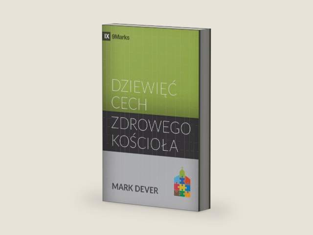 Nine Marks of a Healthy Church / Dziewięc cech zdrowego kościola (Polish Edition) by Mark Dever