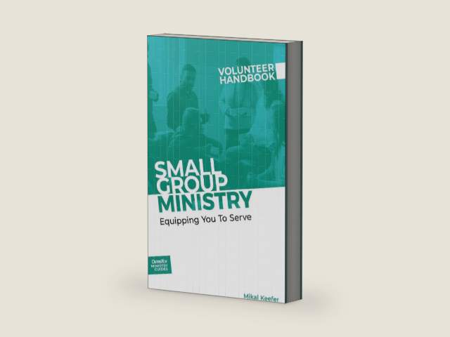 Small Group Ministry Volunteer Handbook by Outreach Inc
