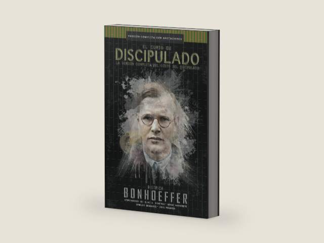 El curso de discipulado: la versión COMPLETA del costo del discipulado (Curso de Discipulado de Dietrich Bonhoeffer) (Spanish Edition) by Dietrich Bonhoeffer