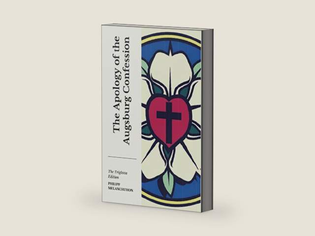 Apology of the Augsburg Confession: The Triglotta Edition by Philipp Melanchthon