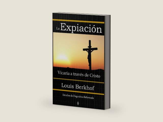 La Expiación Vicaria a través de Cristo (Spanish Edition) by Louis Berkhof
