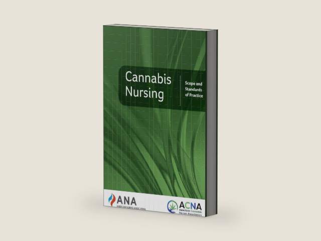 Cannabis Nursing: Scope and Standards of Practice by ANA