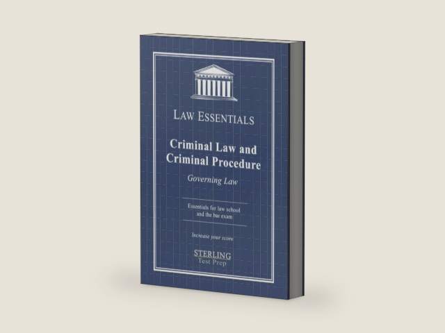 Criminal Law and Criminal Procedure, Law Essentials: Governing Law for Law School and Bar Exam Prep by Sterling Test Prep
