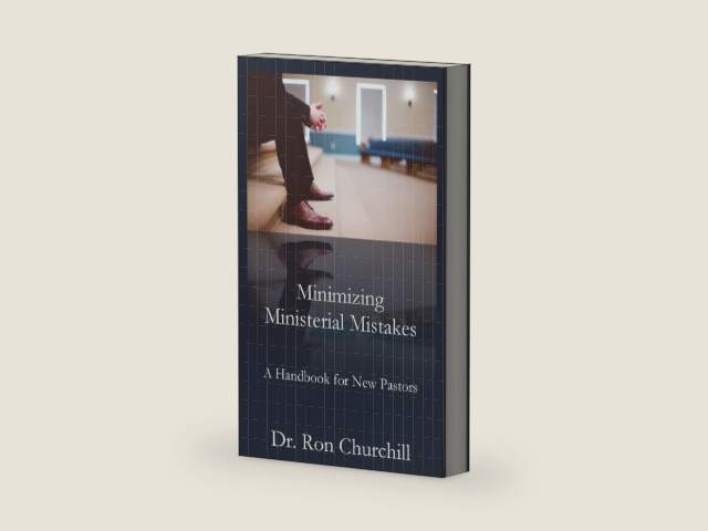 Minimizing Ministerial Mistakes: A Handbook For New Pastors by Ron Churchill