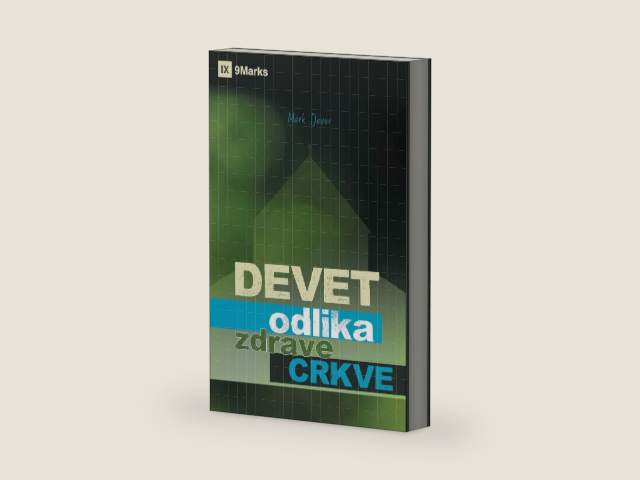 Nine Marks of a Healthy Church / Devet odlika zdrave Crkve (Serbian Edition) by Mark Dever