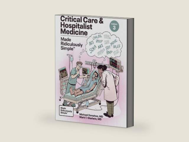 Critical Care and Hospitalist Medicine Made Ridiculously Simple by Michael Donahoe M.D.