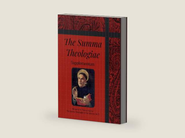 The Summa Theologiae: Supplementum, Q. 1–99 by St. Thomas Aquinas