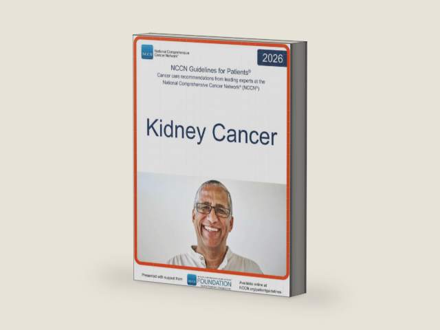 NCCN Guidelines for Patients® Kidney Cancer by National Comprehensive Cancer Network® (NCCN®)