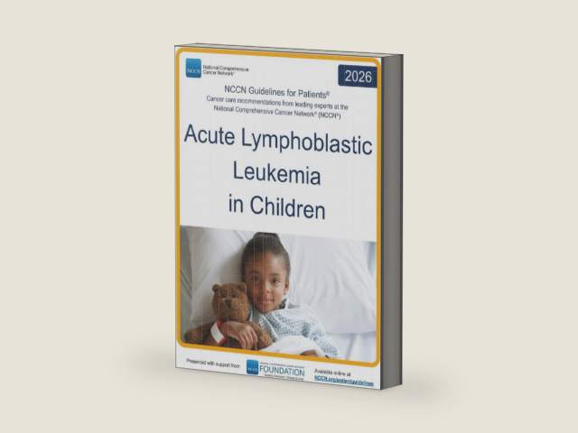 NCCN Guidelines for Patients® Acute Lymphoblastic Leukemia in Children by National Comprehensive Cancer Network® (NCCN®)