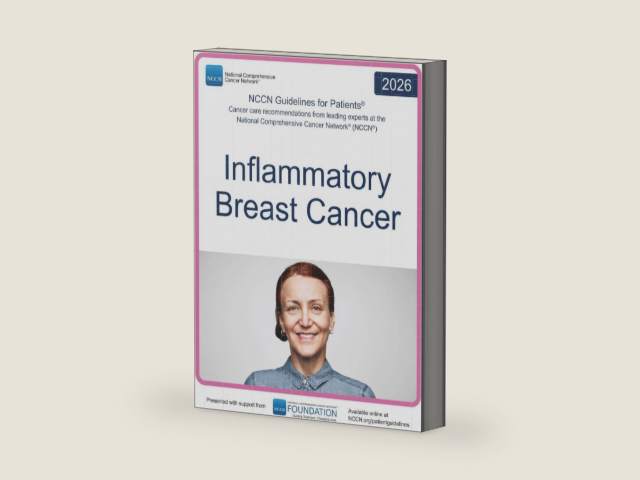 NCCN Guidelines for Patients® Inflammatory Breast Cancer by National Comprehensive Cancer Network® (NCCN®)