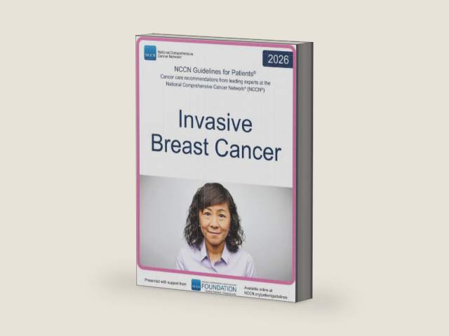 NCCN Guidelines for Patients® Invasive Breast Cancer by National Comprehensive Cancer Network® (NCCN®)