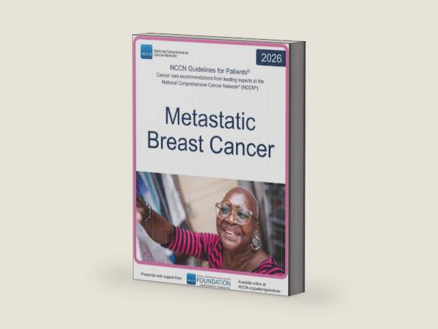 NCCN Guidelines for Patients® Metastatic Breast Cancer by National Comprehensive Cancer Network® (NCCN®)