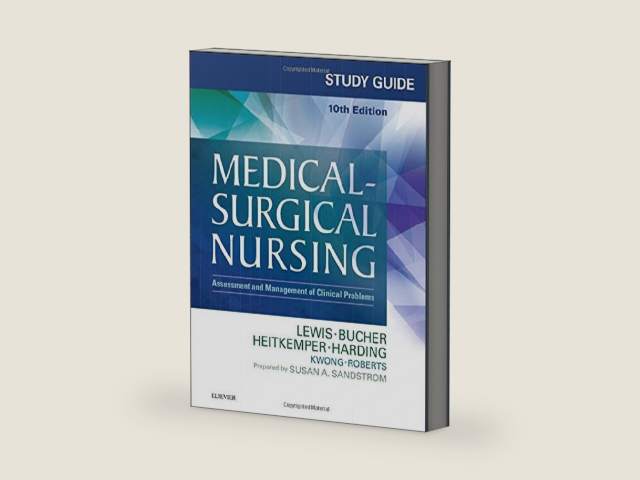 Study Guide for Medical-Surgical Nursing: Assessment and Management of Clinical Problems. 10e by Sharon L. Lewis RN PhD FAAN