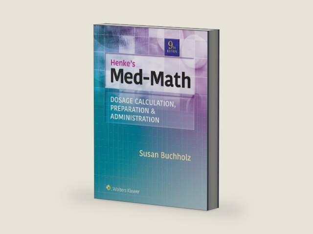 Henke's Med-Math: Dosage Calculation, Preparation, & Administration by Susan Buchholz