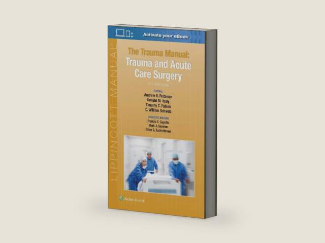 The Trauma Manual: Trauma and Acute Care Surgery by Andrew B. Peitzman MD FACS