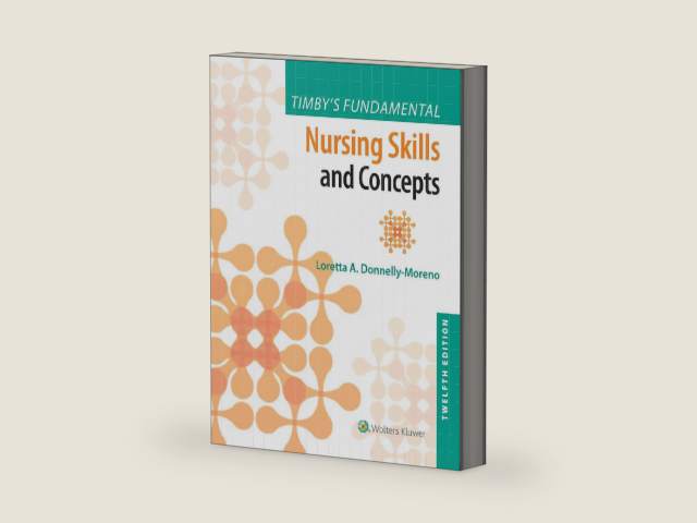 Fundamentals Nursing Skills and Concept by Barbara Timby