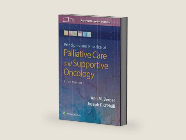 Principles and Practice of Palliative Care and Support Oncology by Ann Berger MSN MD