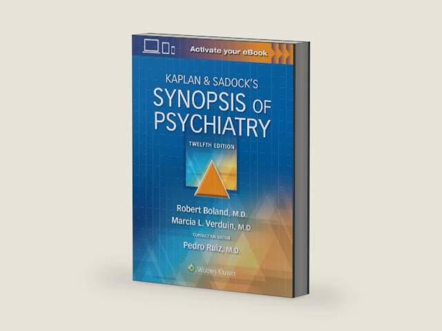 Kaplan & Sadock’s Synopsis of Psychiatry by Robert Boland