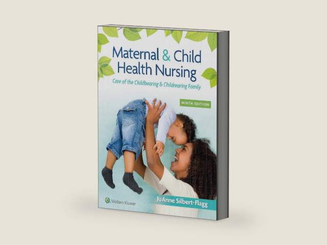 Maternal & Child Health Nursing: Care of the Childbearing & Childrearing Family by JoAnne Silbert-Flagg DNP CPNP IBCLC FAAN