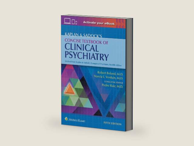 Kaplan & Sadock's Concise Textbook of Clinical Psychiatry by Robert Boland