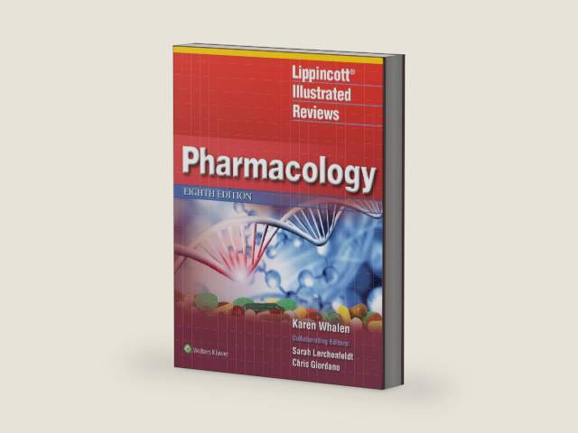 Lippincott Illustrated Reviews: Pharmacology by Karen Whalen PharmD BCPS