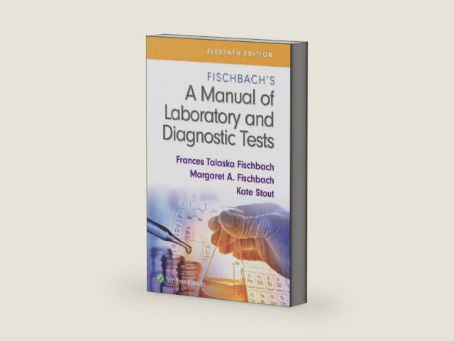 Fischbach's A Manual of Laboratory and Diagnostic Tests by Frances Talaska Fischbach RN BSN MSN