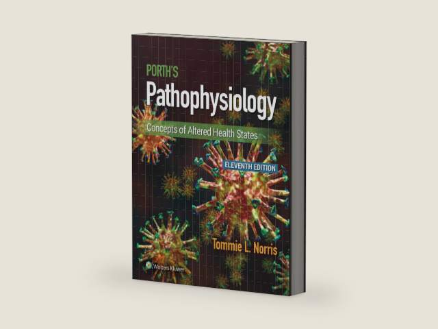 Porth's Pathophysiology: Concepts of Altered Health States by Tommie L. Norris