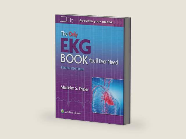 The Only EKG Book You’ll Ever Need by Malcolm S. Thaler