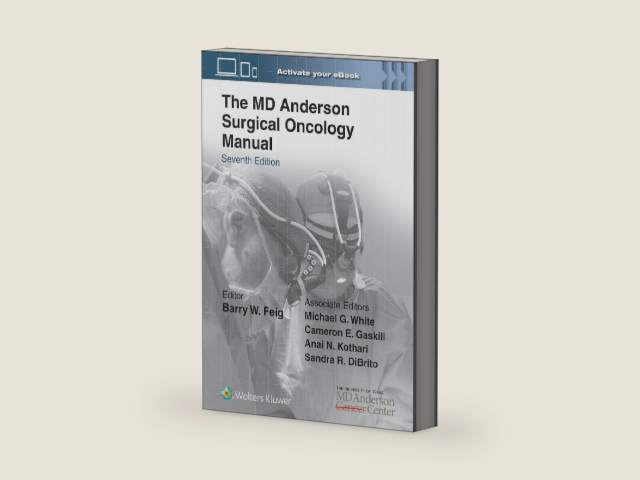 The MD Anderson Surgical Oncology Manual: Print + eBook with Multimedia by Barry W. Feig MD