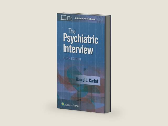 The Psychiatric Interview by DANIEL J. CARLAT