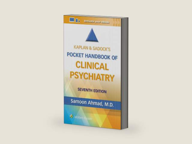 Kaplan & Sadock’s Pocket Handbook of Clinical Psychiatry by Samoon Ahmad M.D.