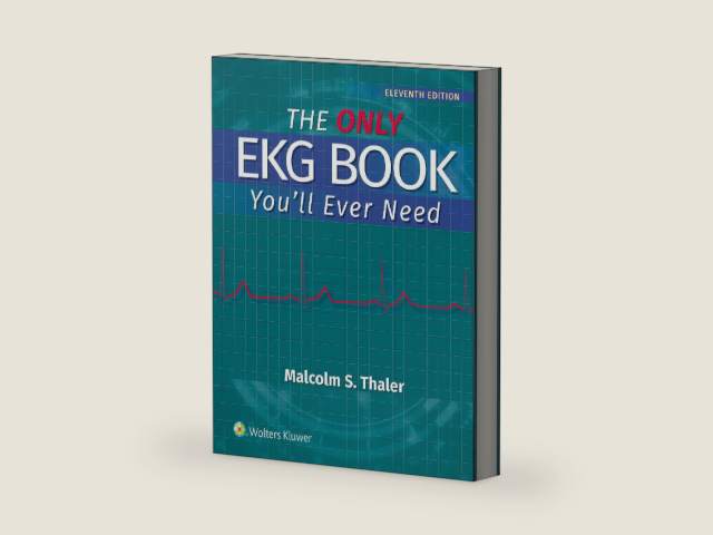 The Only EKG Book You'll Ever Need Print + eBook with Multimedia by MALCOLM S. THALER