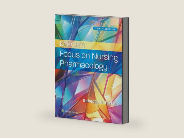 Karch’s Focus on Nursing Pharmacology by REBECCA TUCKER