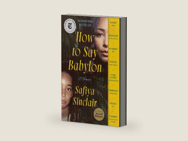 How to Say Babylon: A Memoir by Safiya Sinclair