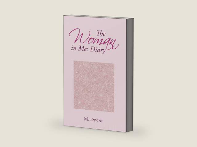 The Woman in Me: Diary by M. Divine
