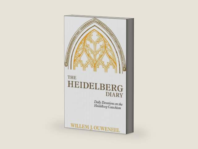 The Heidelberg Diary: Daily Devotions on the Heidelberg Catechism by Willem J Ouweneel