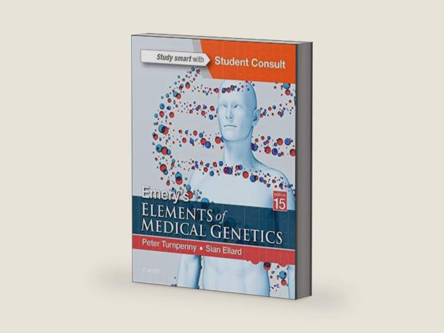 Emery's Elements of Medical Genetics by Peter D Turnpenny BSc MB ChB DRCOG DCH FRCP FRCPCH FRCPath FHEA