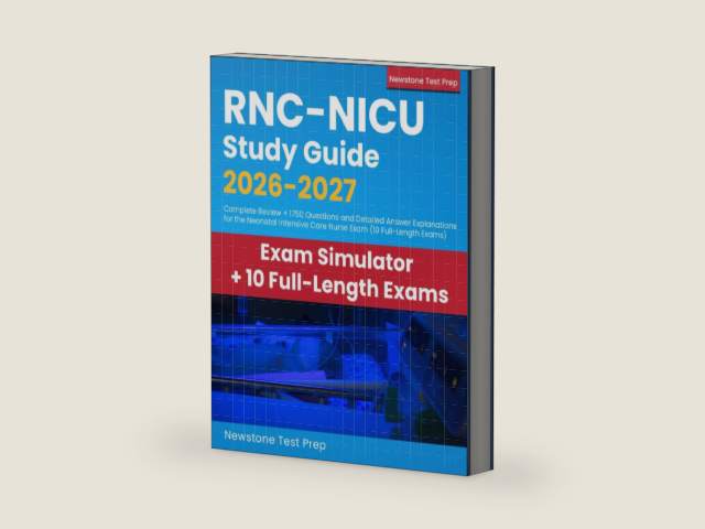 RNC-NICU Study Guide 2026-2027: Complete Review + 1750 Questions and Detailed Answer Explanations for the Neonatal Intensive Care Nurse Exam (10 Full-Length Exams) by Newstone Test Prep
