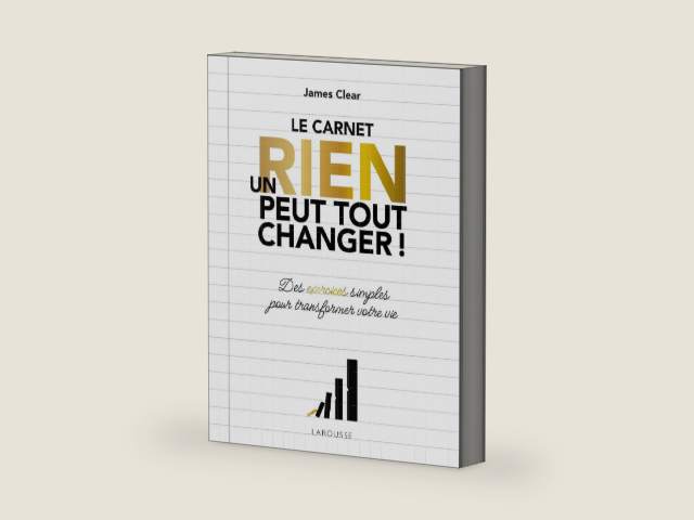 Un rien peut tout changer - le carnet officiel: Atomic habits - un carnet imaginé par James Clear (French Edition) by James Clear