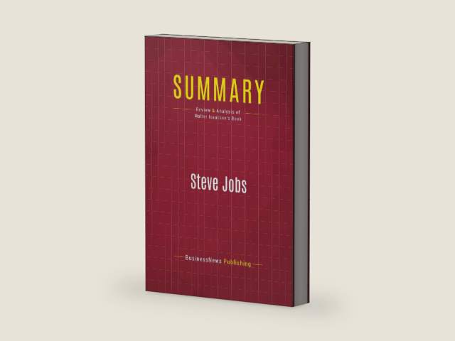 Summary: Steve Jobs: Review and Analysis of Walter Isaacson's Book by BusinessNews Publishing,