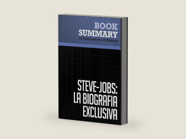 Resumen: Steve Jobs: La Biografía exclusiva - Walter Isaacson: La Biografía exclusiva / La Biografia (Debate) (Spanish Edition) by BusinessNews Publishing